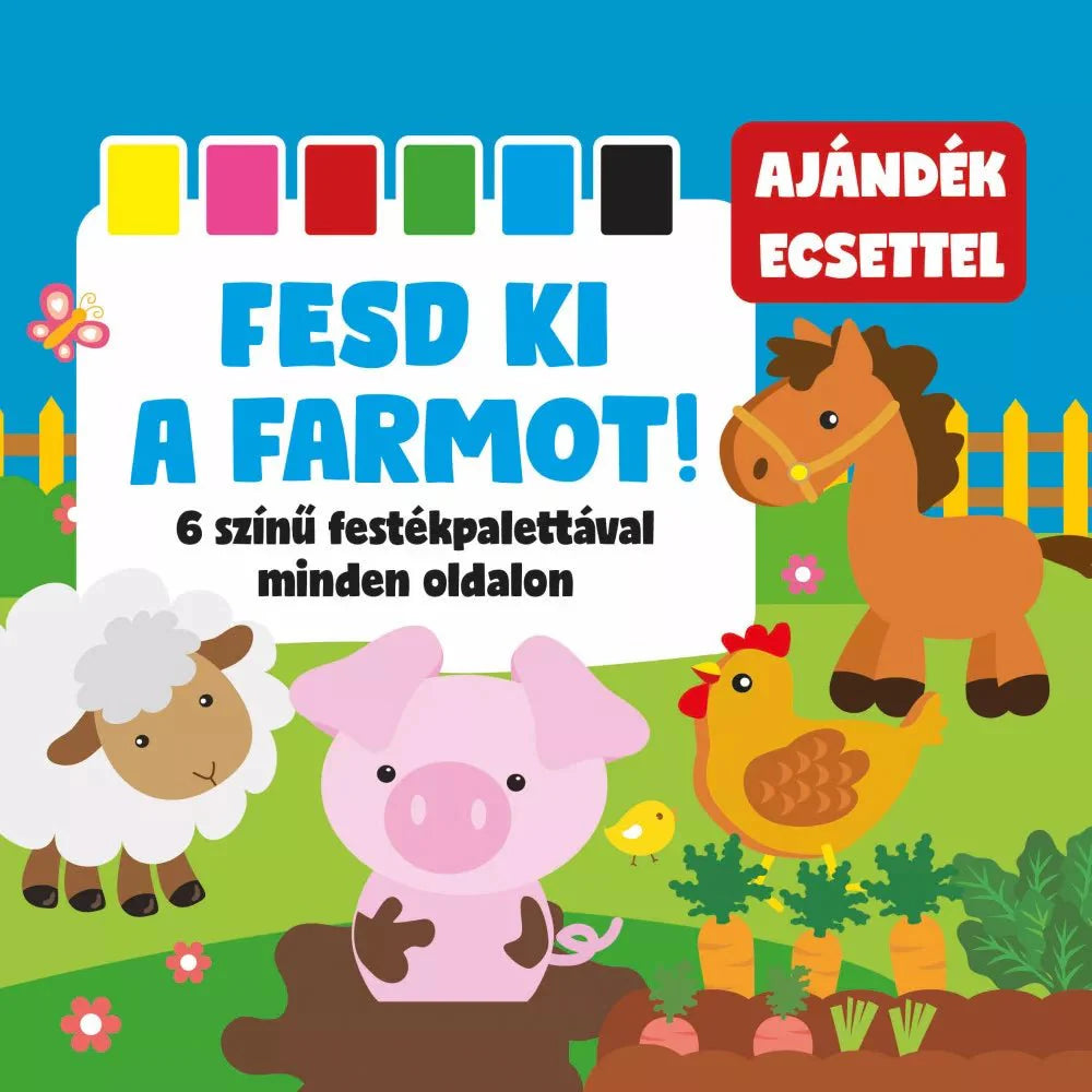 Fesd ki a farmot! 6 színű festékpalettával minden oldalon - .hu - KÖNYV
