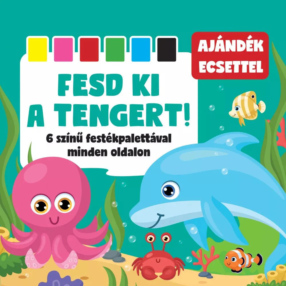 Fesd ki a tengert! 6 színű festékpalettával minden oldalon - .hu - KÖNYV