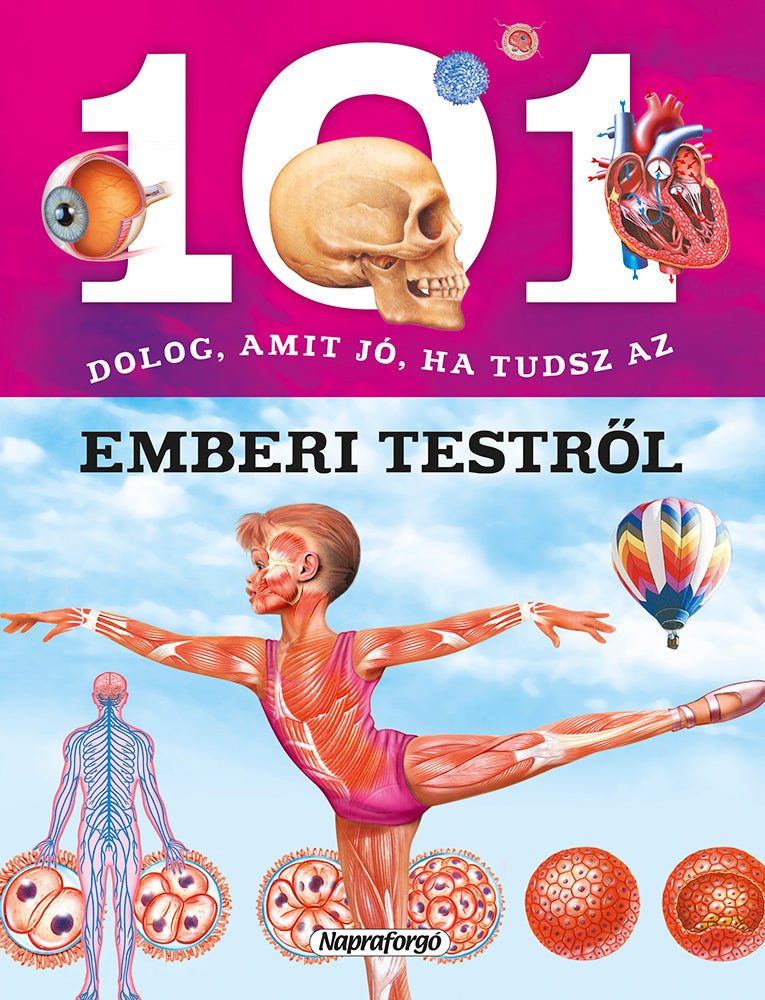 101 dolog, amit jó, ha tudsz az emberi testről - .hu - KÖNYV