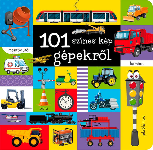 101 színes kép gépekről - .hu - KÖNYV