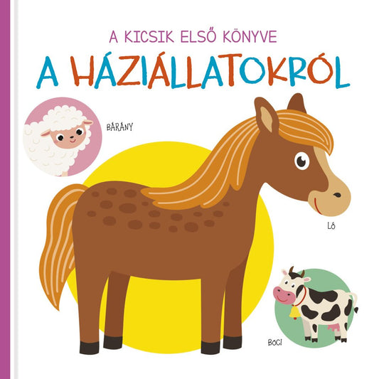 A kicsik első könyve - A háziállatokról - .hu - KÖNYV