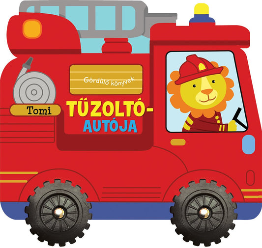 Gördülő könyvek - Tomi tűzoltóautója - .hu - KÖNYV