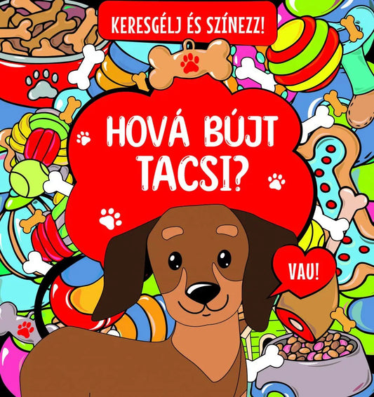 Hová bújt Tacsi? Keresgélj és színezz! - .hu - KÖNYV