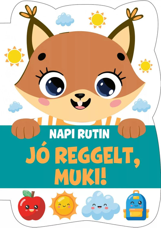 Jó reggelt, Muki! - Napi rutin - .hu - KÖNYV