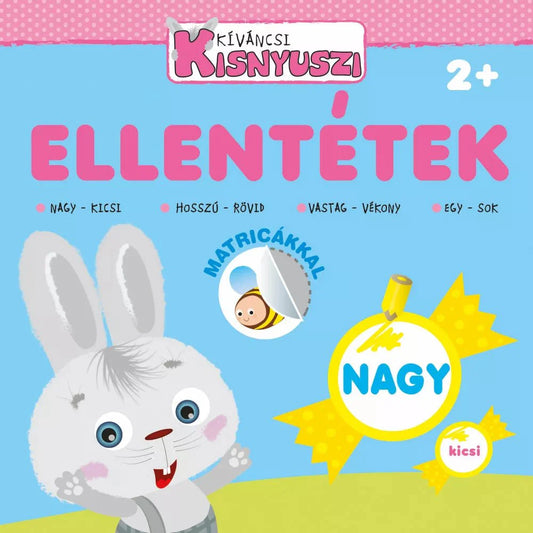 Kíváncsi kisnyuszi - Ellentétek - .hu - KÖNYV