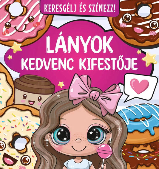 Lányok kedvenc kifestője Keresgélj és színezz - .hu - KÖNYV