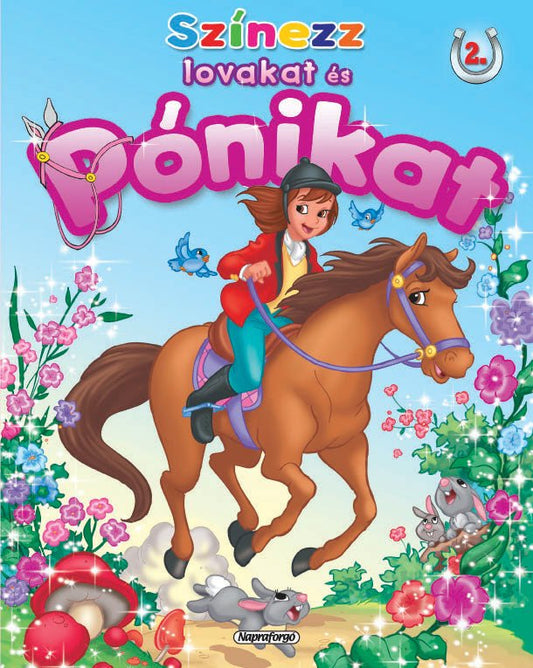 Színezz lovakat és pónikat - 2. (Vágta) - .hu - KÖNYV