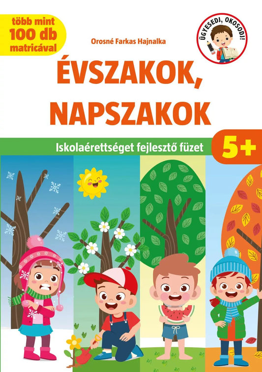 Ügyesedj, Okosodj! Évszakok, Napszakok 5+év - .hu - KÖNYV